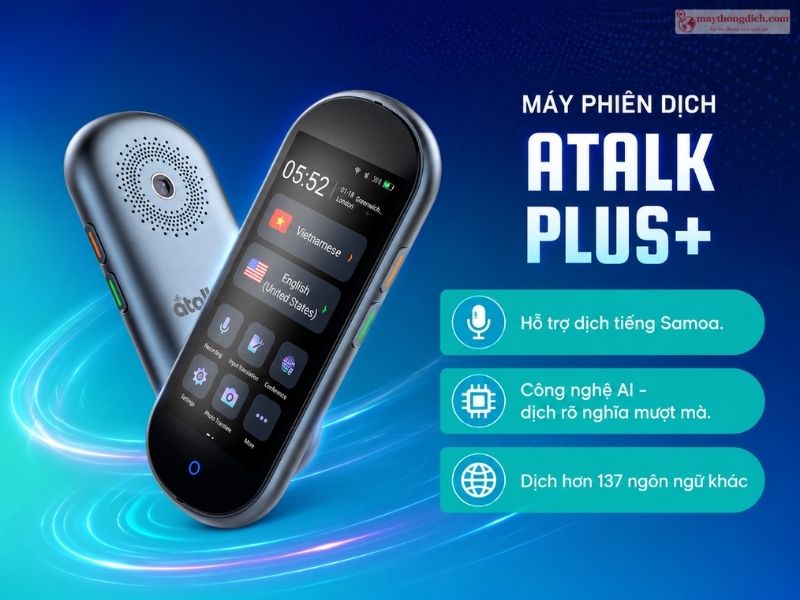 MÁY PHIÊN DỊCH TIẾNG SAMOA ATALK PLUS+